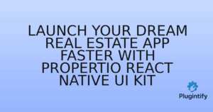 Read more about the article Launch Your Dream Real Estate App Faster with Propertio React Native UI Kit