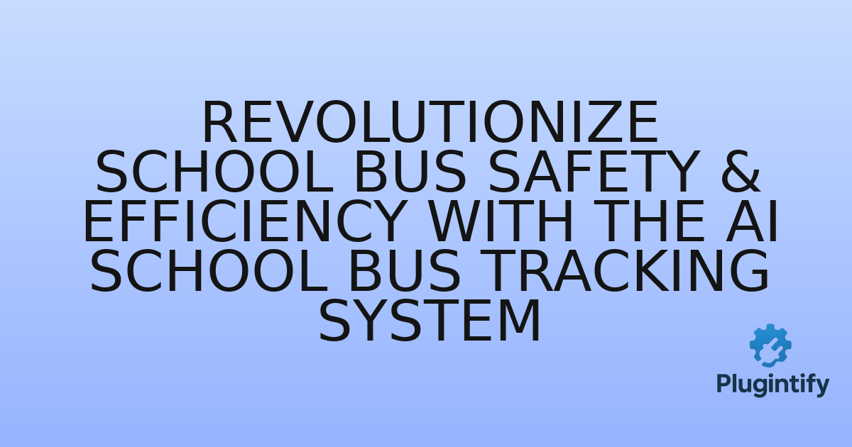 You are currently viewing Revolutionize School Bus Safety & Efficiency with the AI School Bus Tracking System