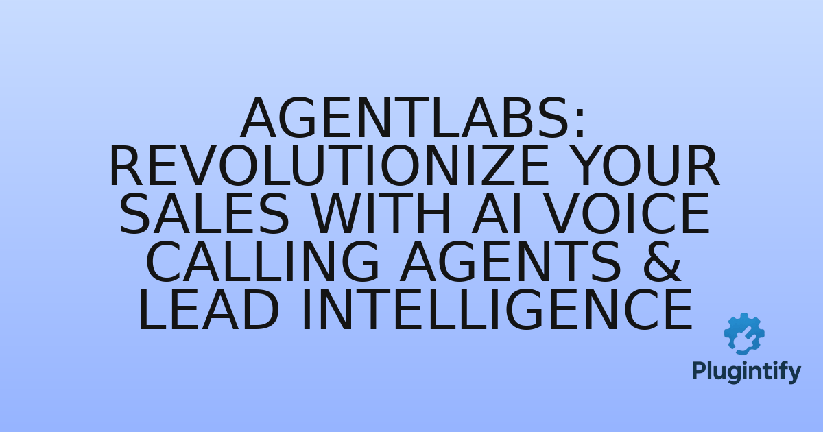 You are currently viewing AgentLabs: Revolutionize Your Sales with AI Voice Calling Agents & Lead Intelligence