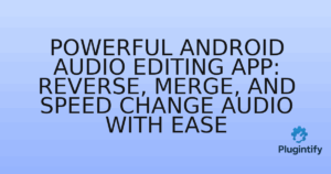 Read more about the article Powerful Android Audio Editing App: Reverse, Merge, and Speed Change Audio with Ease