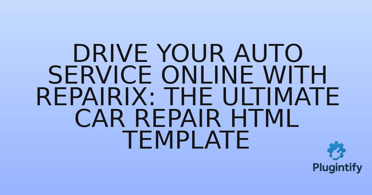 You are currently viewing Drive Your Auto Service Online with Repairix: The Ultimate Car Repair HTML Template