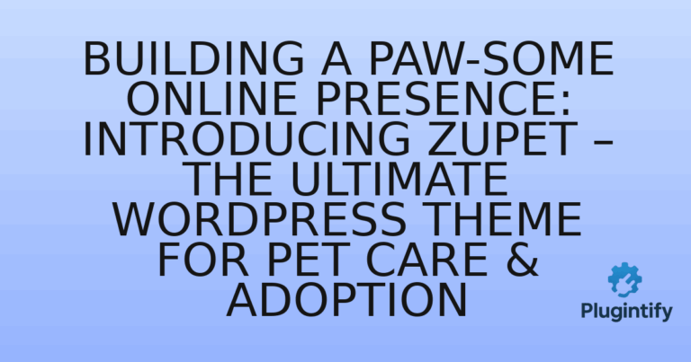 Read more about the article Building a Paw-some Online Presence: Introducing Zupet – The Ultimate WordPress Theme for Pet Care & Adoption