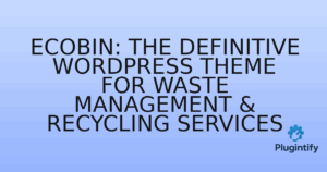 Read more about the article Ecobin: The Definitive WordPress Theme for Waste Management & Recycling Services