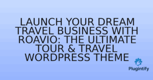 Read more about the article Launch Your Dream Travel Business with Roavio: The Ultimate Tour & Travel WordPress Theme