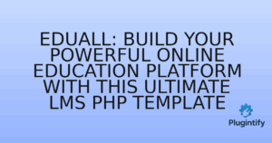Read more about the article EduAll: Build Your Powerful Online Education Platform with This Ultimate LMS PHP Template