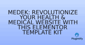 Read more about the article Medek: Revolutionize Your Health & Medical Website with This Elementor Template Kit