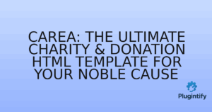 Read more about the article Carea: The Ultimate Charity & Donation HTML Template for Your Noble Cause