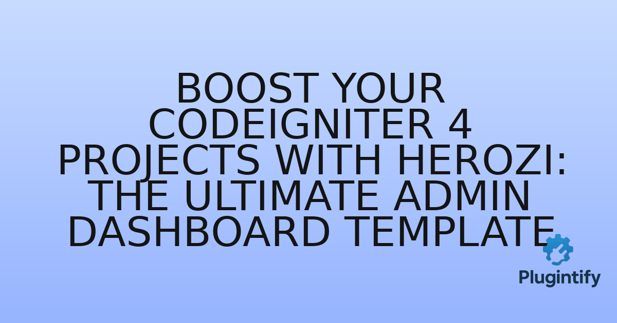 You are currently viewing Boost Your CodeIgniter 4 Projects with Herozi: The Ultimate Admin Dashboard Template