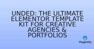 Read more about the article Unded: The Ultimate Elementor Template Kit for Creative Agencies & Portfolios