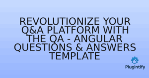 Read more about the article Revolutionize Your Q&A Platform with the QA – Angular Questions & Answers Template