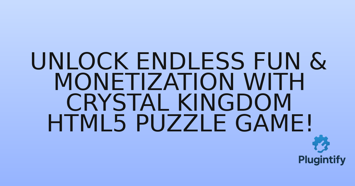 You are currently viewing Unlock Endless Fun & Monetization with Crystal Kingdom HTML5 Puzzle Game!