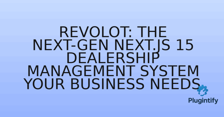 Read more about the article Revolot: The Next-Gen Next.js 15 Dealership Management System Your Business Needs