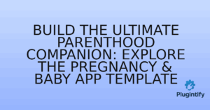 Read more about the article Build the Ultimate Parenthood Companion: Explore the Pregnancy & Baby App Template