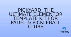 Read more about the article Pickyard: The Ultimate Elementor Template Kit for Padel & Pickleball Clubs