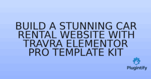 Read more about the article Build a Stunning Car Rental Website with Travra Elementor Pro Template Kit