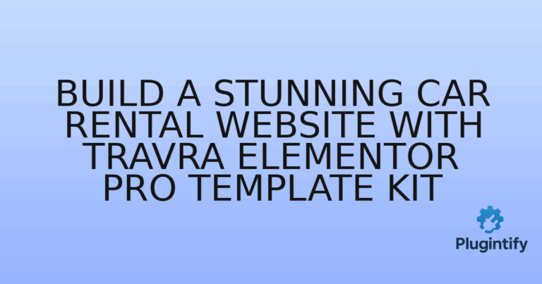 Read more about the article Build a Stunning Car Rental Website with Travra Elementor Pro Template Kit