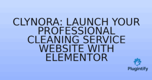 Read more about the article Clynora: Launch Your Professional Cleaning Service Website with Elementor