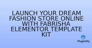 Read more about the article Launch Your Dream Fashion Store Online with Fabrisha Elementor Template Kit