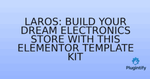 Read more about the article Laros: Build Your Dream Electronics Store with This Elementor Template Kit