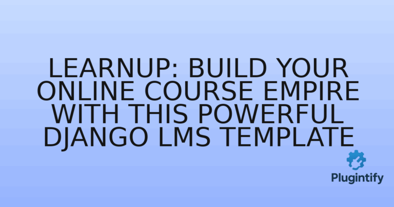Read more about the article LearnUp: Build Your Online Course Empire with this Powerful Django LMS Template