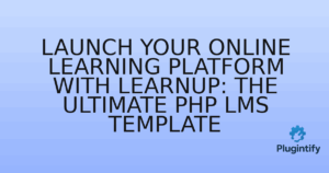 Read more about the article Launch Your Online Learning Platform with LearnUp: The Ultimate PHP LMS Template