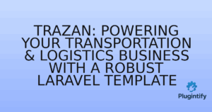 Read more about the article Trazan: Powering Your Transportation & Logistics Business with a Robust Laravel Template