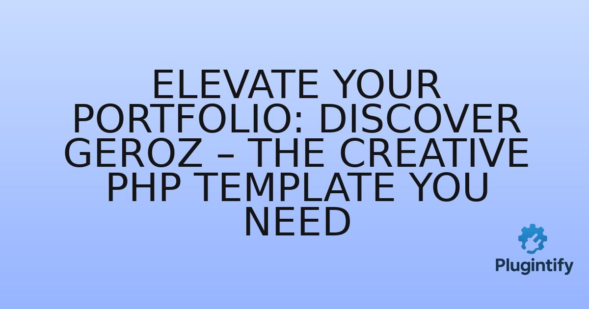 You are currently viewing Elevate Your Portfolio: Discover Geroz – The Creative PHP Template You Need