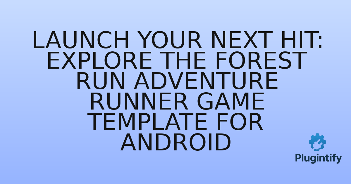 You are currently viewing Launch Your Next Hit: Explore the Forest Run Adventure Runner Game Template for Android
