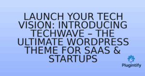 Read more about the article Launch Your Tech Vision: Introducing Techwave – The Ultimate WordPress Theme for SaaS & Startups