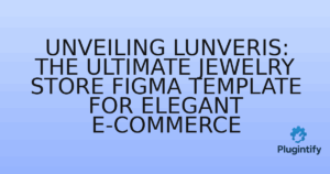 Read more about the article Unveiling Lunveris: The Ultimate Jewelry Store Figma Template for Elegant E-commerce