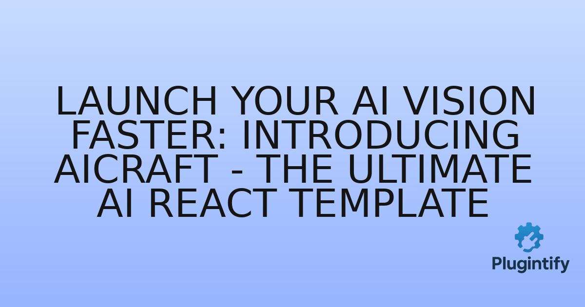 You are currently viewing Launch Your AI Vision Faster: Introducing AICRAFT – The Ultimate AI React Template
