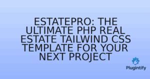 Read more about the article EstatePro: The Ultimate PHP Real Estate Tailwind CSS Template for Your Next Project