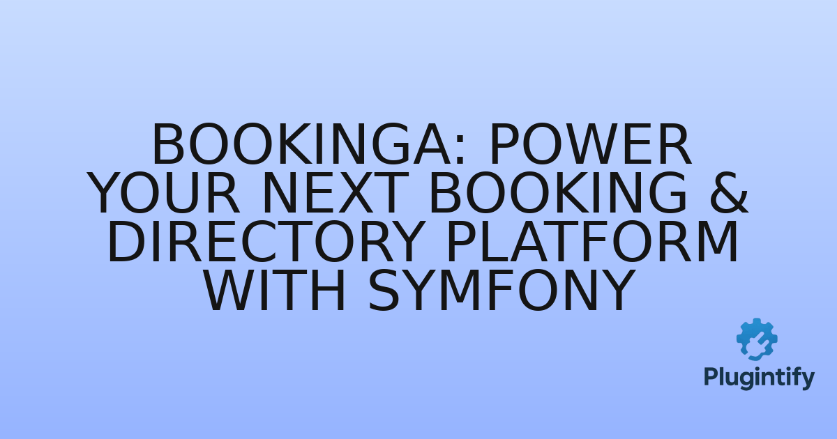 You are currently viewing Bookinga: Power Your Next Booking & Directory Platform with Symfony
