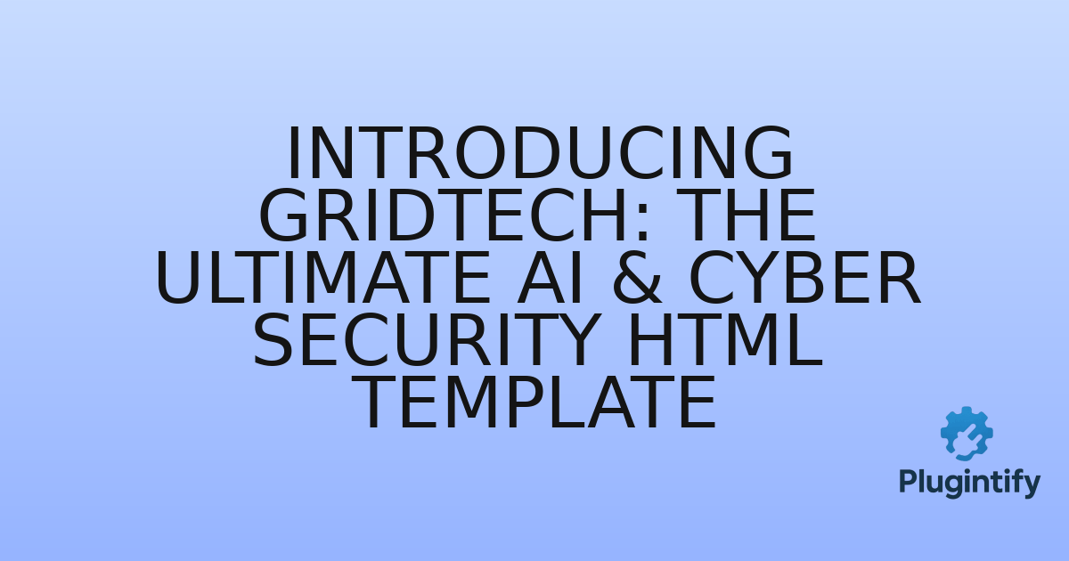 You are currently viewing Introducing Gridtech: The Ultimate AI & Cyber Security HTML Template