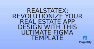Read more about the article RealStateX: Revolutionize Your Real Estate App Design with This Ultimate Figma Template