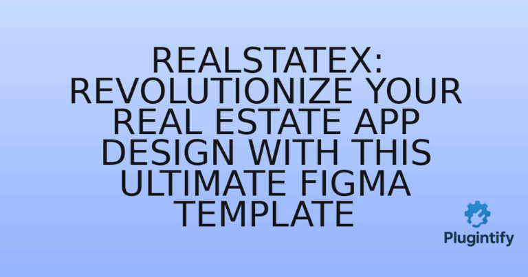 Read more about the article RealStateX: Revolutionize Your Real Estate App Design with This Ultimate Figma Template