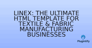 Read more about the article Linex: The Ultimate HTML Template for Textile & Fabric Manufacturing Businesses
