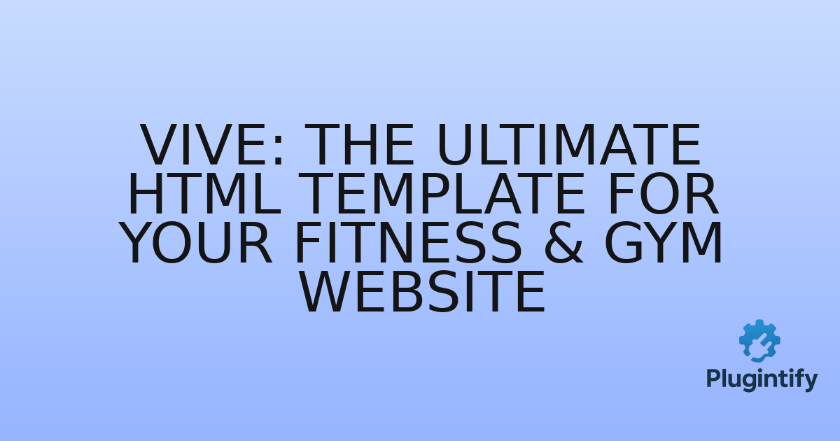You are currently viewing Vive: The Ultimate HTML Template for Your Fitness & Gym Website