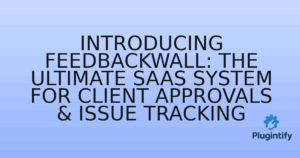 Read more about the article Introducing FeedbackWall: The Ultimate SaaS System for Client Approvals & Issue Tracking