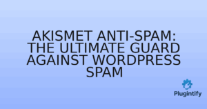 Read more about the article Akismet Anti-Spam: The Ultimate Guard Against WordPress Spam