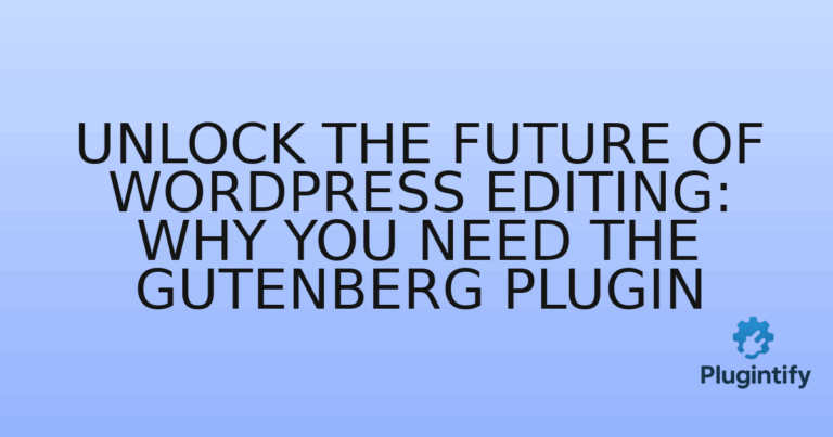 Read more about the article Unlock the Future of WordPress Editing: Why You Need the Gutenberg Plugin