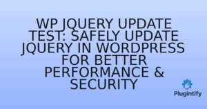 Read more about the article WP JQuery Update Test: Safely Update jQuery in WordPress for Better Performance & Security