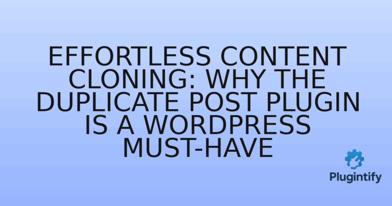 Read more about the article Effortless Content Cloning: Why the Duplicate Post Plugin is a WordPress Must-Have