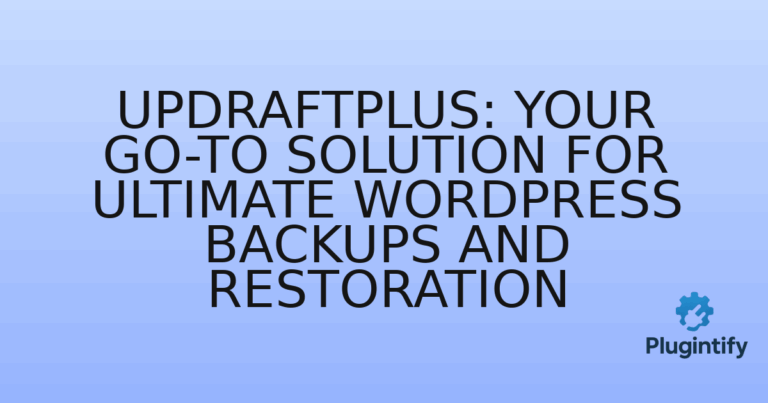 Read more about the article UpdraftPlus: Your Go-To Solution for Ultimate WordPress Backups and Restoration