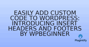 Read more about the article Easily Add Custom Code to WordPress: Introducing Insert Headers and Footers by WPBeginner