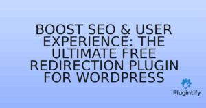 Read more about the article Boost SEO & User Experience: The Ultimate Free Redirection Plugin for WordPress