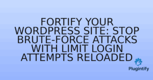 Read more about the article Fortify Your WordPress Site: Stop Brute-Force Attacks with Limit Login Attempts Reloaded