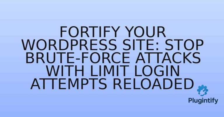 Read more about the article Fortify Your WordPress Site: Stop Brute-Force Attacks with Limit Login Attempts Reloaded