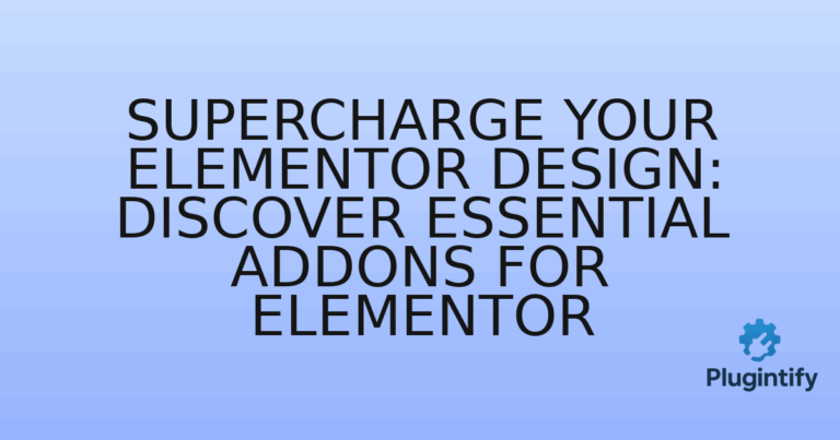Read more about the article Supercharge Your Elementor Design: Discover Essential Addons for Elementor