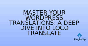 Read more about the article Master Your WordPress Translations: A Deep Dive into Loco Translate